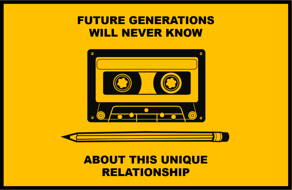 Kassette und Bleistift - Zukünftige Generationen werden diese einzigartige Beziehung nie verstehen