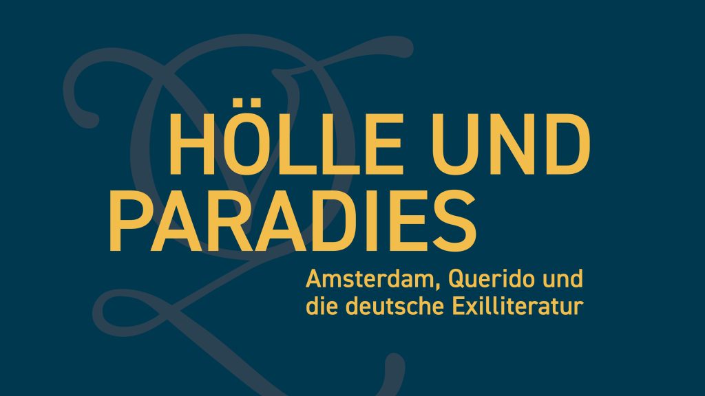 In gelber Schrift steht auf einem duklen Untergrund der Titel "Hölle und Paradies. Amsterdam, Querido und die deutsche Exilliteratur"