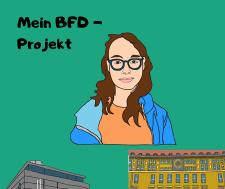 Fotomontage mit der Zeichnung einer jungen Frau in der Mitte. In der oberen linken Ecke sieht man das Logo der Deutschen Nationalbibliothek. Unten Zeichnungen der Gebäude der DNB in Leipzig und Frankfurt von außen. Der Hintergrund ist dunkelgrün. Links neben der Porträt-Zeichnung der Frau steht der Titel "Mein BFD-Projekt"